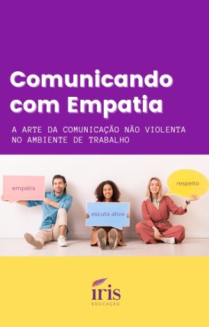 Comunicando com Empatia: A Arte da Comunicação Não Violenta